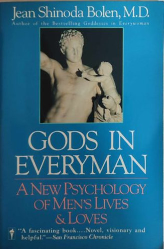 Gods in everyman - A new psychology of men's lives&loves (Istenek minden emberben - A f�rfiak �let�nek �s szerelmeinek �j pszichol�gi�ja - Angol nyelv�)