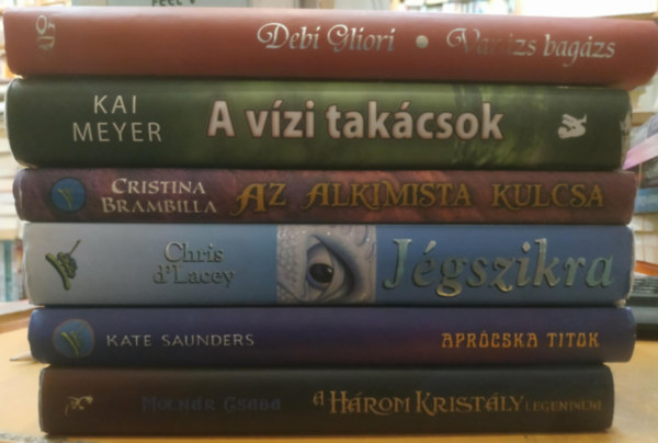 Kate Saunders, Chris d'Lacey, Cristina Brambilla, Kai Meyer, Debi Gliori Moln�r Csaba - 6 db ifj�s�gi kaland: A h�rom krist�ly legend�ja; Apr�cska titok; J�gszikra; Az alkimista kulcs; A v�zi tak�csok; Var�zs bag�zs