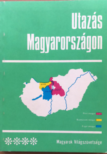 Dr. Dr. Szabady Csaba Bibok Pter - Utazs Magyarorszgon 4 - Magyarok vilgszvetsgnek kiadvnya - Pest - Komrom - Fejr megye