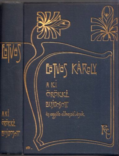 Etvs Kroly - Aki rkk bujdosott s egyb elbeszlsek