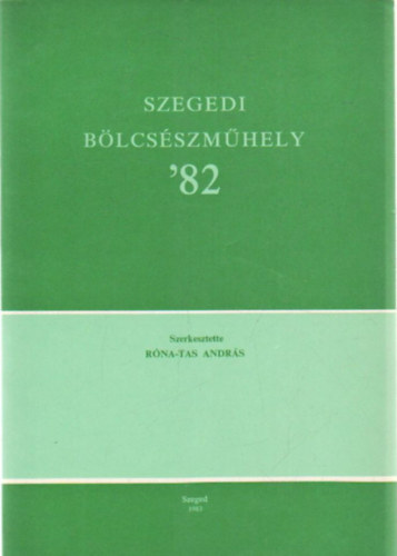 Andrs Rna-Tas - Szegedi Blcsszmhely '82