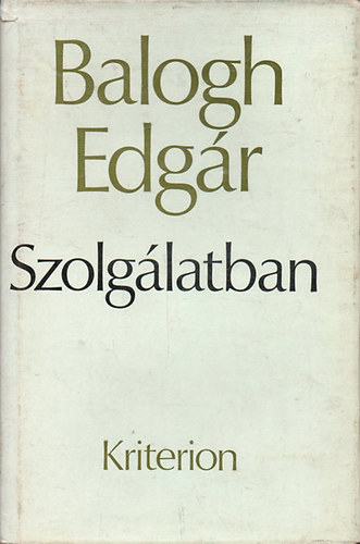 Balogh Edgr - Szolglatban (Emlkirat 1935-1944)