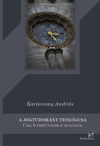 Kar�csony Andr�s - A jogtudom�ny teol�gusa