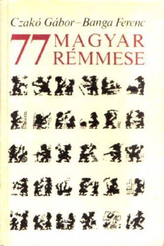 Czak Gbor-Banga Ferenc - 77 magyar rmmese