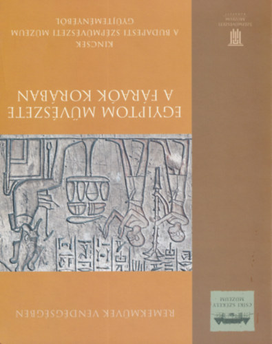 Nagy Istvn  (szerk.) - Egyiptom mvszete a frak korban