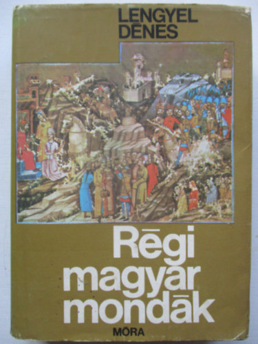Lengyel D�nes - R�gi magyar mond�k