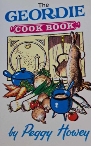 Peggy Howey - The Geordie Cook Book
