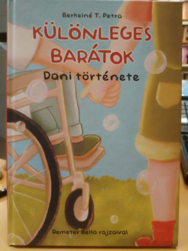 Demeter Bella Berkeiné T. Petra (illus.) - Különleges barátok: Dani története
