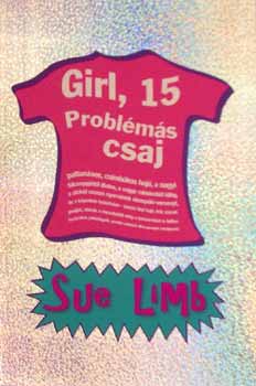 Sue Limb - Girl, 15 - Problémás csaj