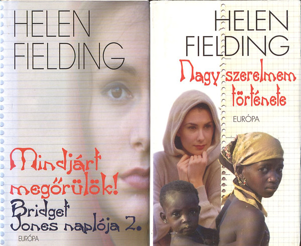 Helen Fielding - Mindjrt megrlk! (Bridget Jones naplja 2.) + Nagy szerelmem trtnete