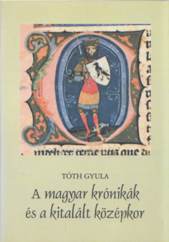 Tth Gyula - A magyar krnikk s a kitallt kzpkor