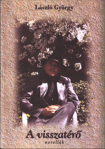 L�szl� Gy�rgy - A visszat�r� - Novell�k (dedik�lt)