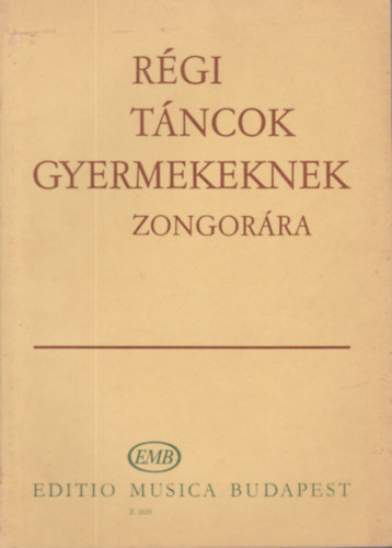 Komjthy Aladrn Fantn-Herndin-Hajdu - Rgi tncok gyermekeknek zongorra (A zeneiskolk III-IV. osztlya szmra)