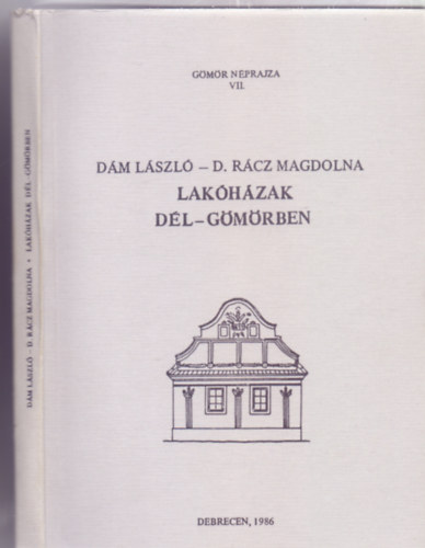 Dm Lszl - D. Rcz Magdolna - Lakhzak Dl-Gmrben (Gmr nprajza)