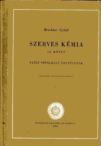 Bruckner Gyz - Szerves kmia I. 1-2.
