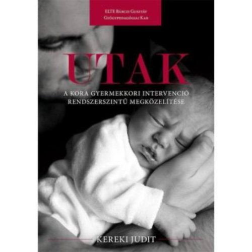 Kereki Judit - Utak - A kora gyermekkori intervenci� rendszerszint� megk�zel�t�se