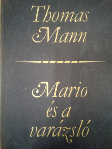 Thomas Mann - Mario �s a var�zsl�