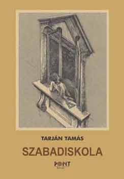 Tarjn Tams - Szabadiskola (Tanulmnyok s brlatok)