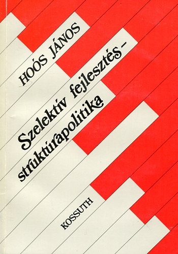 Hoós János - Szelektív fejlesztés - struktúrapolitika
