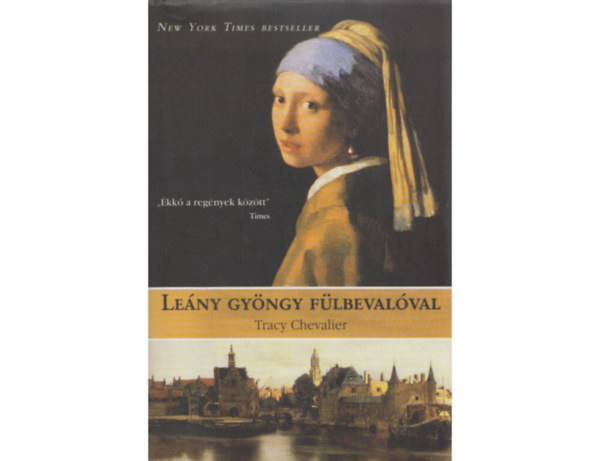 SZERZ� Tracy Chevalier SZERKESZT� Gimes Katalin FORD�T� Kiss Marianne - Le�ny gy�ngy f�lbeval�val