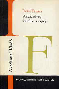 Dersi Tam�s - A sz�zadv�g katolikus sajt�ja