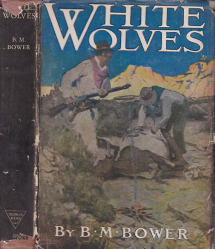 B. M. Bower - White wolves