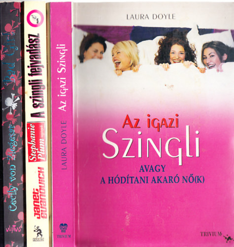 Janet Evanovich, Cecily von Ziegesar Laura Doyle - Romantikus knyvek (3db.): Az igazi Szingli avagy a hdtani akar n(k) + A szingli fejvadsz + Bad Girl