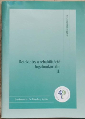 Bölcsházy Zoltán - Betekintés a rehabilitáció fogalomköreibe II.
