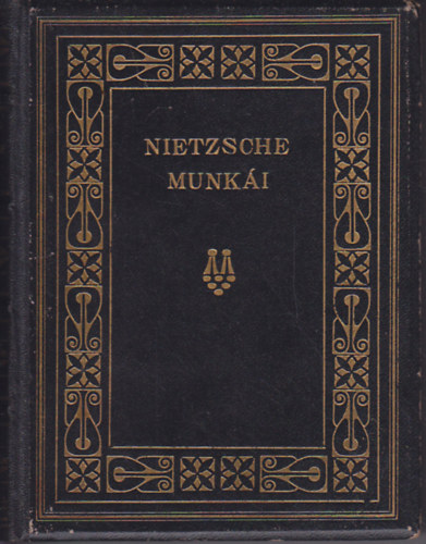 Friedrich Nietzsche - Ecce Homo-Mvszet s Mvszek, Modernsg. ( Nietzsche vlogatott munki )