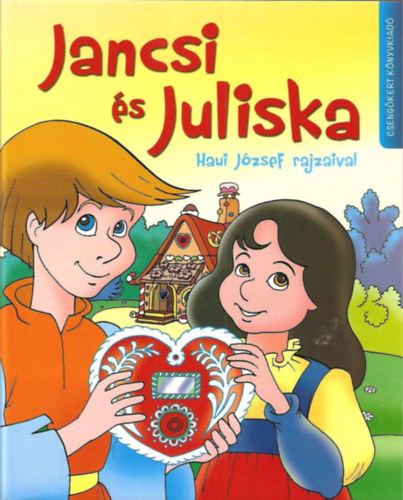 Haui József - jancsi és juliska