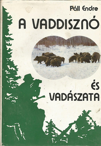 P�ll Endre - A vaddiszn� �s vad�szata