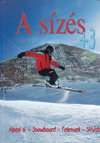 A szes +3 Alpesi s - Snowboard - Telemark - Sfuts