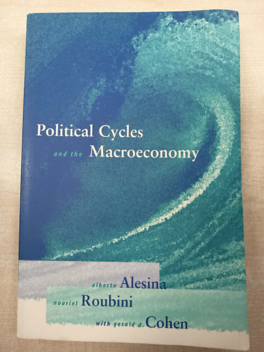 Nouriel Roubini, Gerald D. Cohen Alberto Alesina - Political Cycles and the Macroeconomy