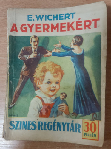 E. Wichert - A gyermekért (Színes regénytár 194. szám)