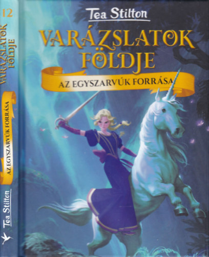 Tea Stilton - Az egyszarvk forrsa (Varzslatok fldje 12)