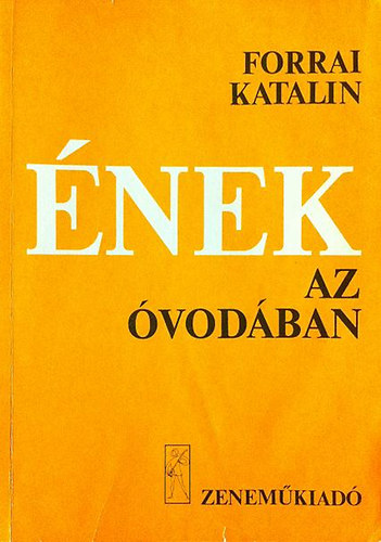 Forrai Katalin - �nek az �vod�ban