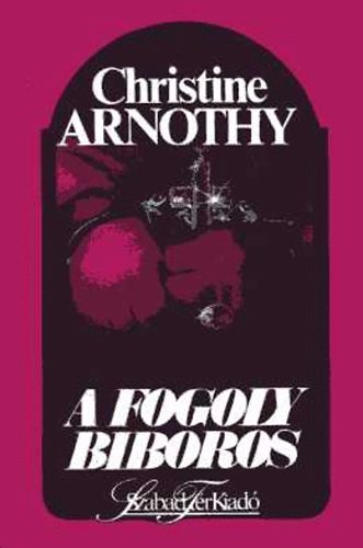 Christine Arnothy - A fogoly bboros