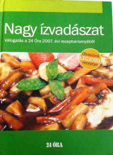 Gottwald Szilrd; Petrezselyem Antaln - Nagy zvadszat - Vlogats a 24 ra 2007. vi receptversenybl