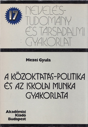 Mezei Gyula - A kzoktats-politika s az iskolai munka gyakorlata