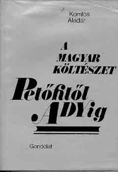 Kolmós Aladár - A magyar költészet Petőfitől Adyig