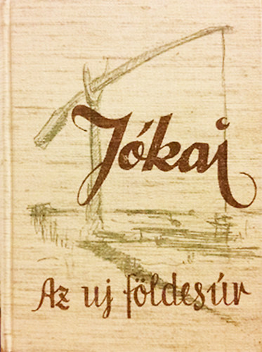 Jkai Mr - Az uj fldesr