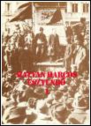 Láng Péter - Hatvan harcos esztendő I. 1918-1945