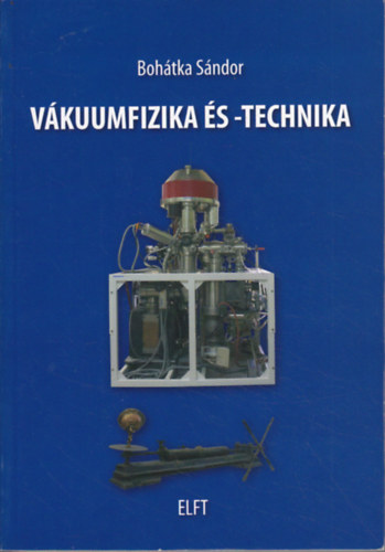 Bohátka Sándor - Vákuumfizika és -technika