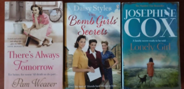 Josephine Cox, Daisy Styles Pam Weaver - 3 pieces.:	There's Always Tomorrow+Lonely Girl+The Bomb Girl's Secrets