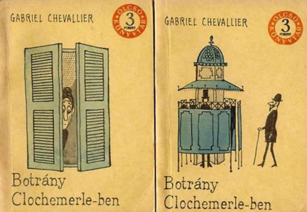 Gabriel Chevallier - Botr�ny Clochemerle-ben I-II.