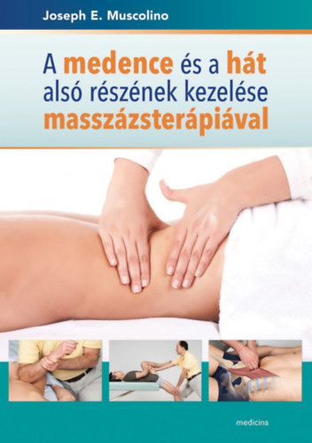 J. E. Muscolino - A medence és a hát alsó részének kezelése masszázsterápiával
