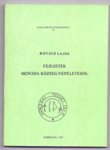 Kovcs Lajos - Fejezetek Hencida kzsg npletbl (Folklr s etnogrfia)