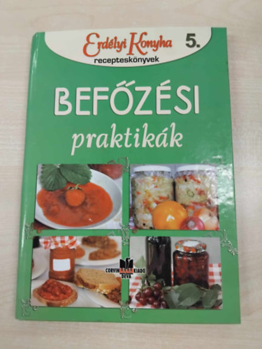 Csatls Erzsbet  (szerk.) - Befzsi praktikk - Erdlyi Konyha receptesknyvek