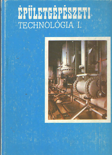 CS. Nagy Lajos - Épületgépészeti technológia I. (Szakmunkásképző iskolák számára)