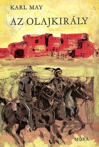 Karl May - Az olajkir�ly - Vadnyugati t�rt�net